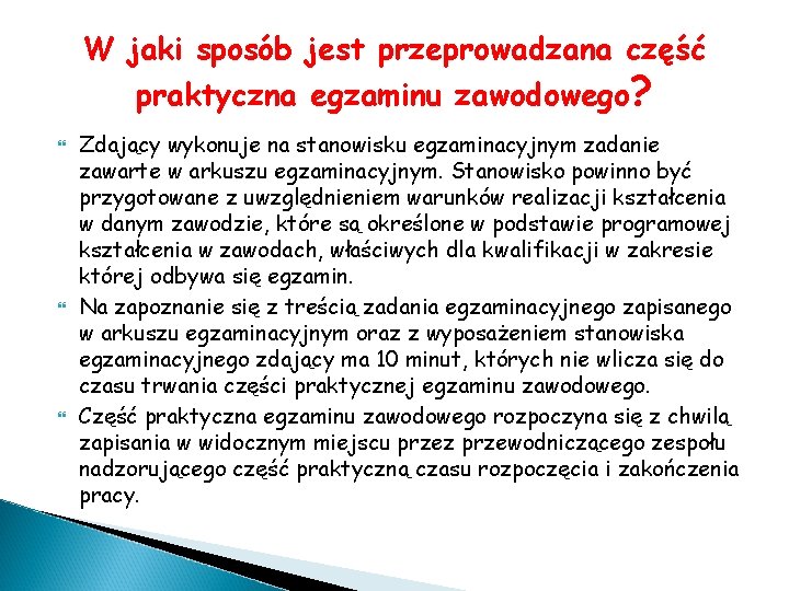 W jaki sposób jest przeprowadzana część praktyczna egzaminu zawodowego? Zdający wykonuje na stanowisku egzaminacyjnym