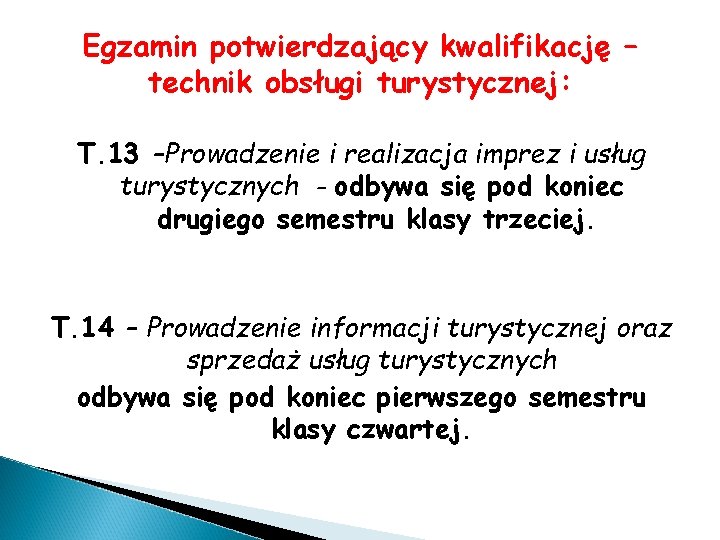 Egzamin potwierdzający kwalifikację – technik obsługi turystycznej: T. 13 –Prowadzenie i realizacja imprez i