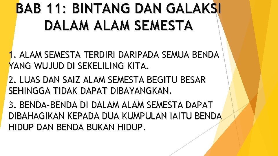 BAB 11: BINTANG DAN GALAKSI DALAM SEMESTA 1. ALAM SEMESTA TERDIRI DARIPADA SEMUA BENDA