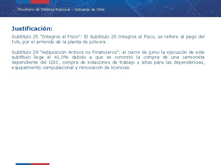 Ministerio de Defensa Nacional – Gobierno de Chile Justificación: Subtítulo 25 “Integros al Fisco”: