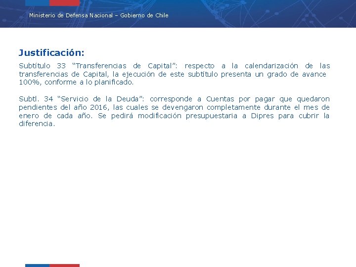 Ministerio de Defensa Nacional – Gobierno de Chile Justificación: Subtítulo 33 “Transferencias de Capital”: