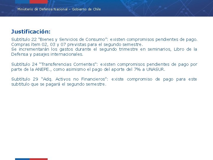 Ministerio de Defensa Nacional – Gobierno de Chile Justificación: Subtítulo 22 “Bienes y Servicios