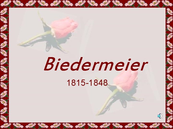Biedermeier 1815 -1848 