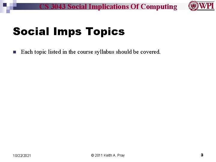 CS 3043 Social Implications Of Computing Social Imps Topics n Each topic listed in