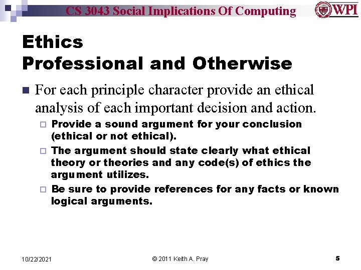 CS 3043 Social Implications Of Computing Ethics Professional and Otherwise n For each principle