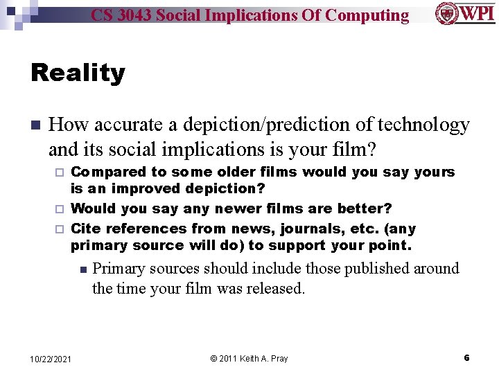 CS 3043 Social Implications Of Computing Reality n How accurate a depiction/prediction of technology