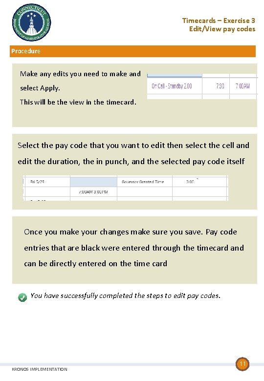 Timecards – Exercise 3 Edit/View pay codes Procedure Make any edits you need to