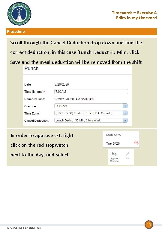 Timecards – Exercise 4 Edits in my timecard Procedure Scroll through the Cancel Deduction
