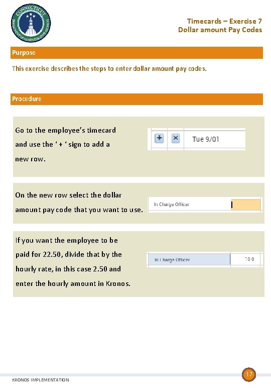 Timecards – Exercise 7 Dollar amount Pay Codes Purpose This exercise describes the steps