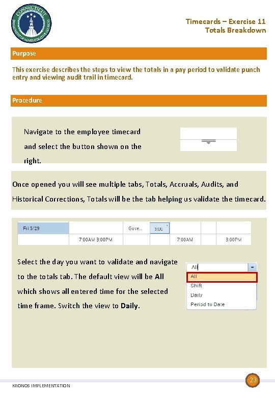 Timecards – Exercise 11 Totals Breakdown Purpose This exercise describes the steps to view