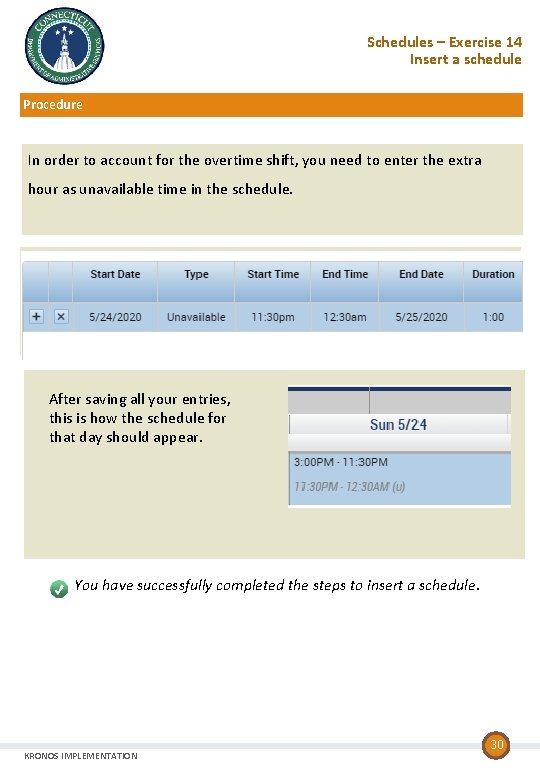 Schedules – Exercise 14 Insert a schedule Procedure In order to account for the