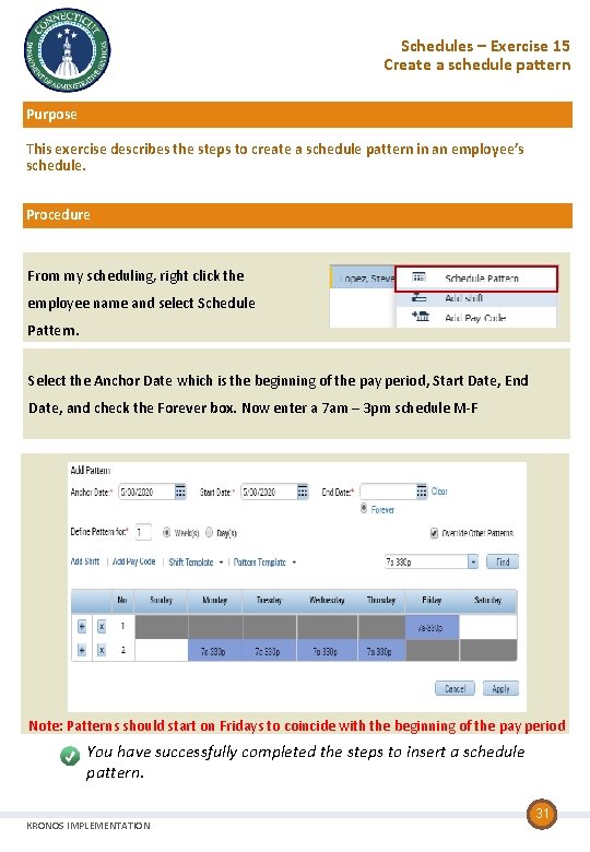 Schedules – Exercise 15 Create a schedule pattern Purpose This exercise describes the steps