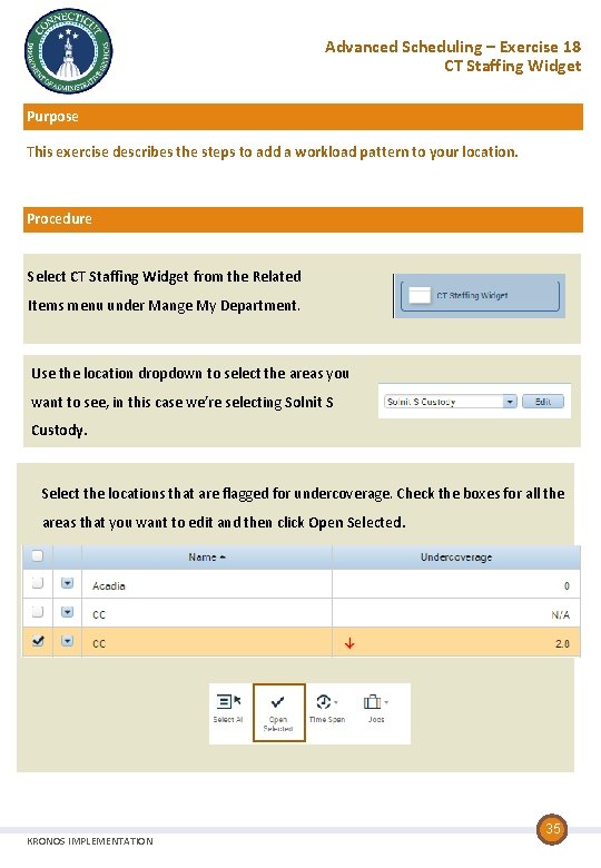 Advanced Scheduling – Exercise 18 CT Staffing Widget Purpose This exercise describes the steps