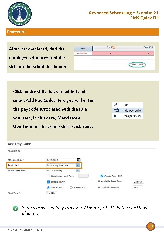 Advanced Scheduling – Exercise 21 SMS Quick Fill Procedure After its completed, find the