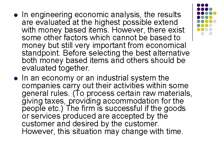 l l In engineering economic analysis, the results are evaluated at the highest possible
