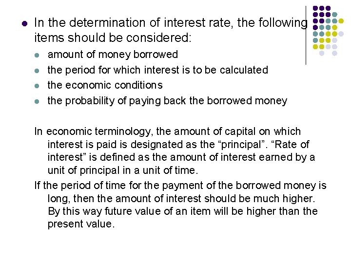 l In the determination of interest rate, the following items should be considered: l
