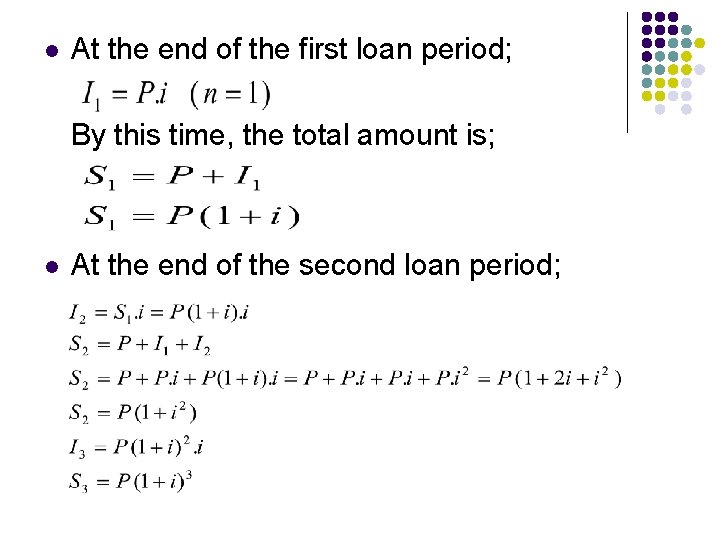 l At the end of the first loan period; By this time, the total