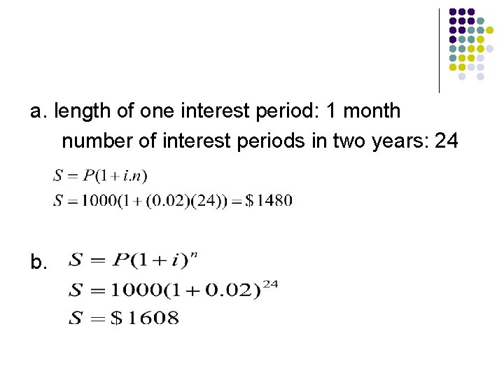 a. length of one interest period: 1 month number of interest periods in two