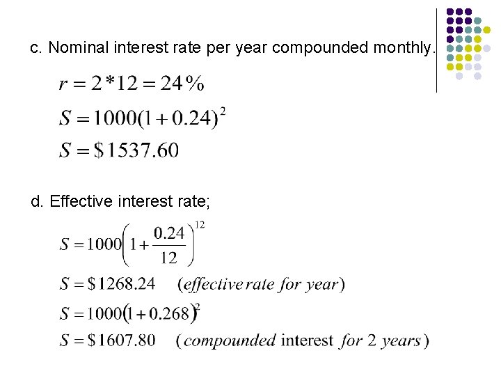 c. Nominal interest rate per year compounded monthly. d. Effective interest rate; 