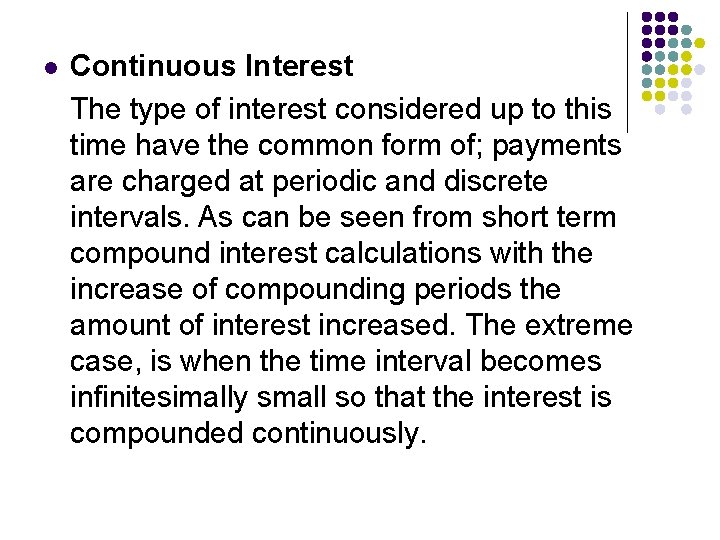 l Continuous Interest The type of interest considered up to this time have the