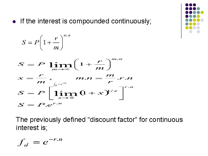 l If the interest is compounded continuously; The previously defined “discount factor” for continuous