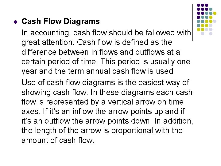 l Cash Flow Diagrams In accounting, cash flow should be fallowed with great attention.