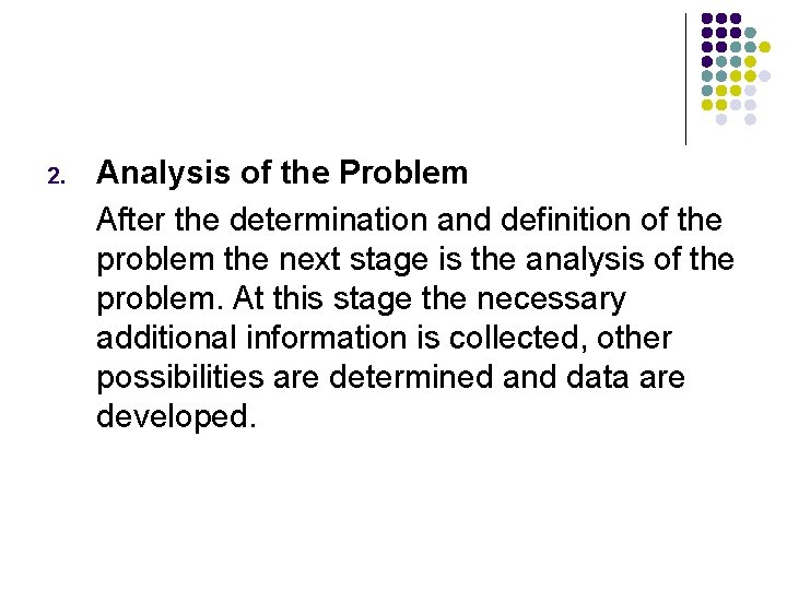 2. Analysis of the Problem After the determination and definition of the problem the