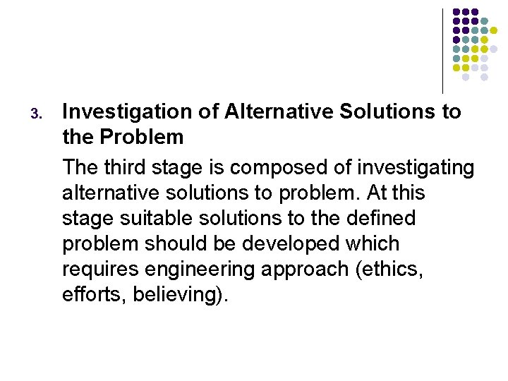 3. Investigation of Alternative Solutions to the Problem The third stage is composed of