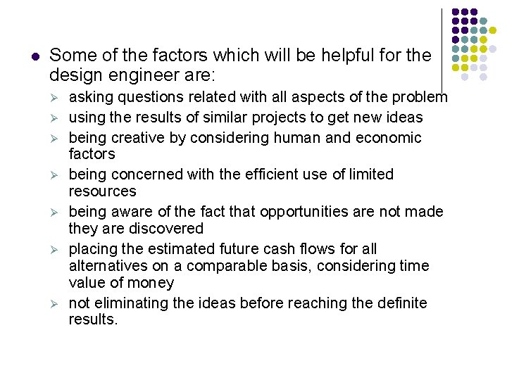 l Some of the factors which will be helpful for the design engineer are:
