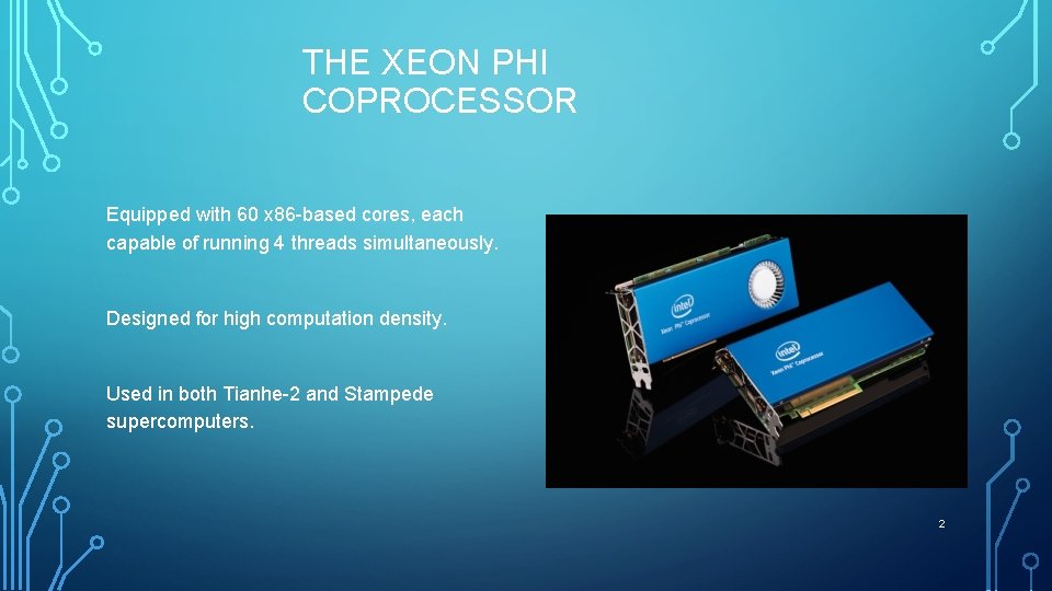 THE XEON PHI COPROCESSOR Equipped with 60 x 86 -based cores, each capable of