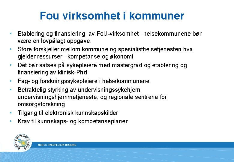 Fou virksomhet i kommuner • Etablering og finansiering av Fo. U-virksomhet i helsekommunene bør