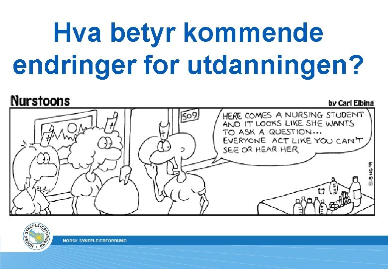 Hva betyr kommende endringer for utdanningen? 