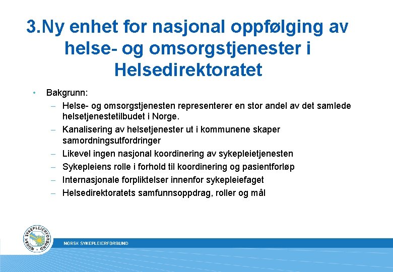 3. Ny enhet for nasjonal oppfølging av helse- og omsorgstjenester i Helsedirektoratet • Bakgrunn: