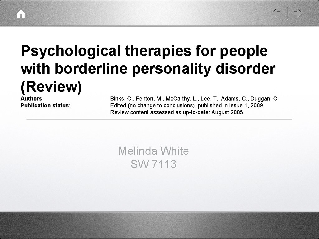 Psychological therapies for people with borderline personality disorder (Review) Authors: Publication status: Binks, C.