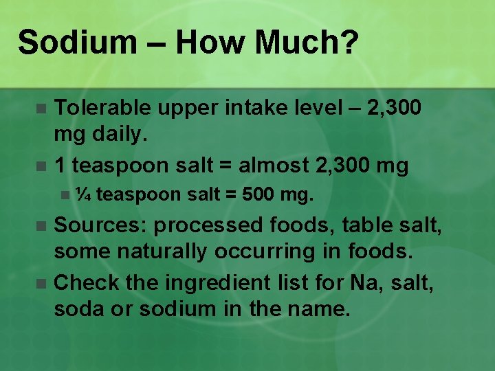 Sodium – How Much? Tolerable upper intake level – 2, 300 mg daily. n