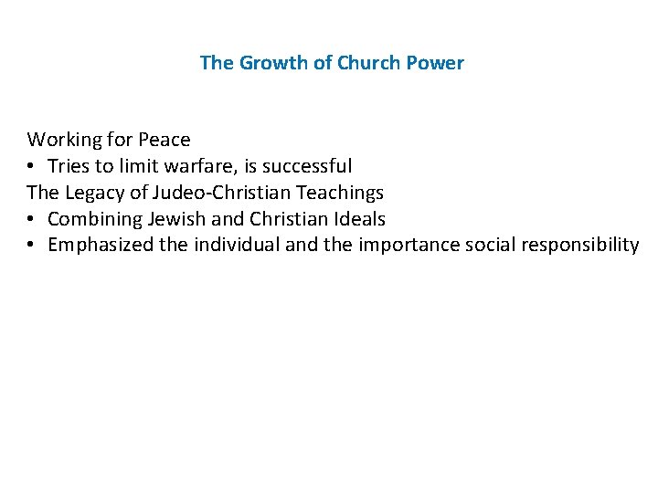 The Growth of Church Power Working for Peace • Tries to limit warfare, is