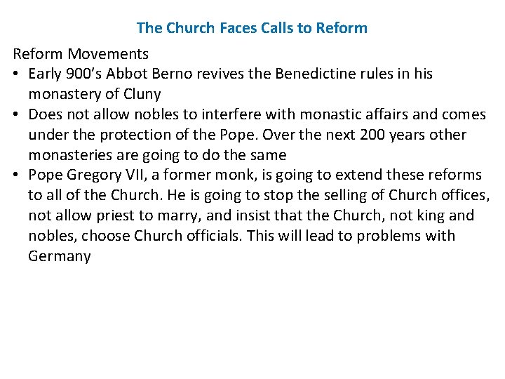 The Church Faces Calls to Reform Movements • Early 900’s Abbot Berno revives the