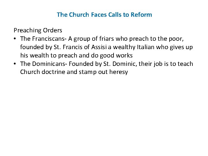 The Church Faces Calls to Reform Preaching Orders • The Franciscans- A group of