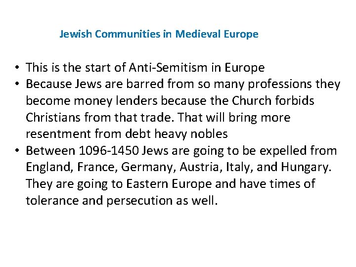 Jewish Communities in Medieval Europe • This is the start of Anti-Semitism in Europe