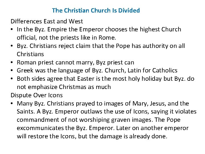 The Christian Church Is Divided Differences East and West • In the Byz. Empire