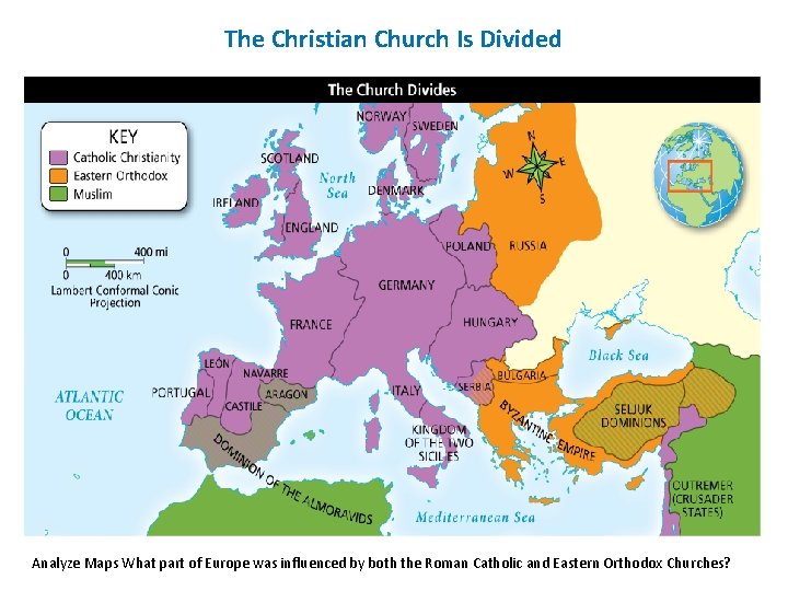 The Christian Church Is Divided Analyze Maps What part of Europe was influenced by