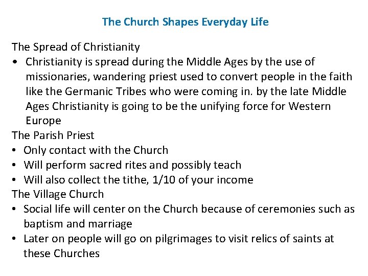 The Church Shapes Everyday Life The Spread of Christianity • Christianity is spread during