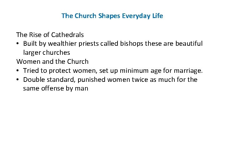 The Church Shapes Everyday Life The Rise of Cathedrals • Built by wealthier priests