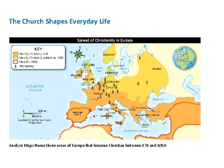 The Church Shapes Everyday Life Analyze Maps Name three areas of Europe that became