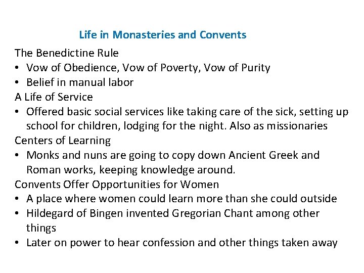 Life in Monasteries and Convents The Benedictine Rule • Vow of Obedience, Vow of