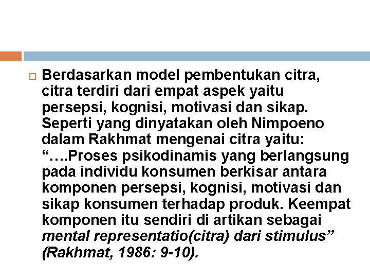  Berdasarkan model pembentukan citra, citra terdiri dari empat aspek yaitu persepsi, kognisi, motivasi
