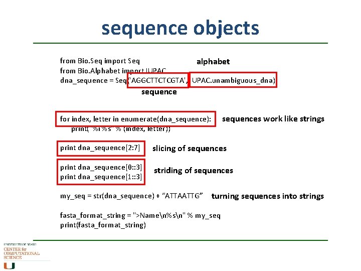 sequence objects from Bio. Seq import Seq alphabet from Bio. Alphabet import IUPAC dna_sequence