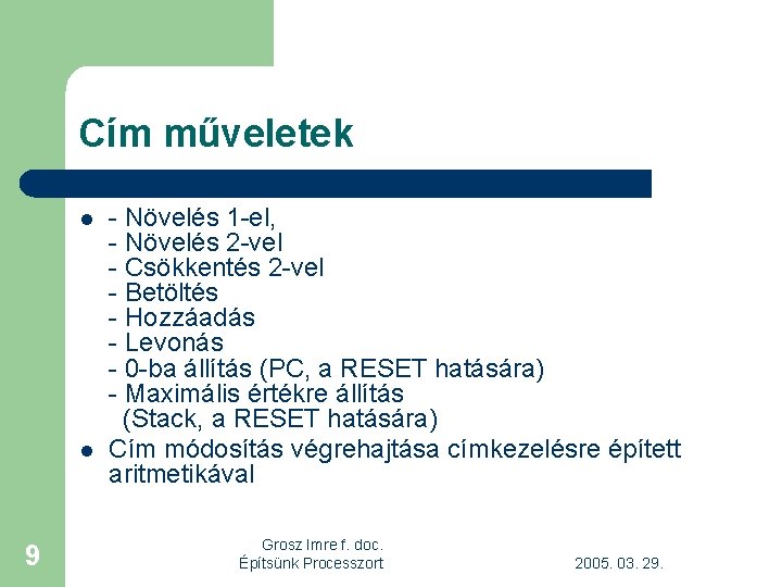 Cím műveletek l l 9 - Növelés 1 -el, - Növelés 2 -vel -