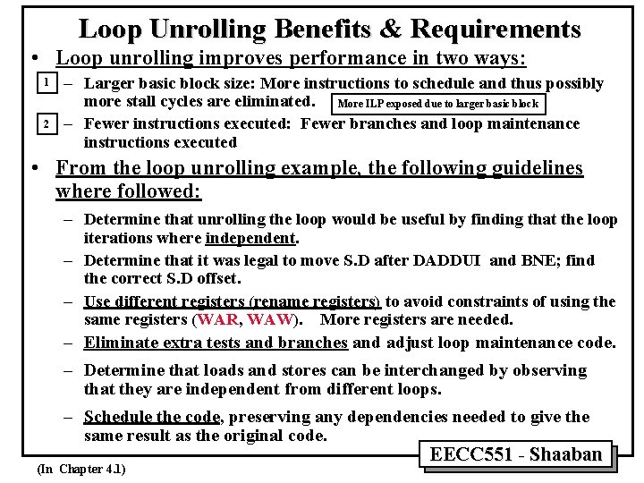 Loop Unrolling Benefits & Requirements • Loop unrolling improves performance in two ways: 1