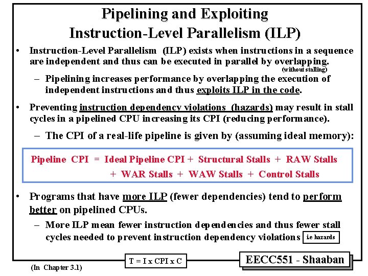 Pipelining and Exploiting Instruction-Level Parallelism (ILP) • Instruction-Level Parallelism (ILP) exists when instructions in